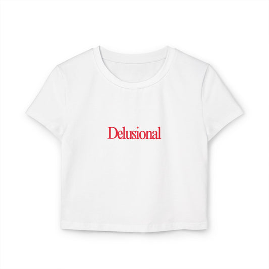 "Delusional" - Crop Top Baby Tee