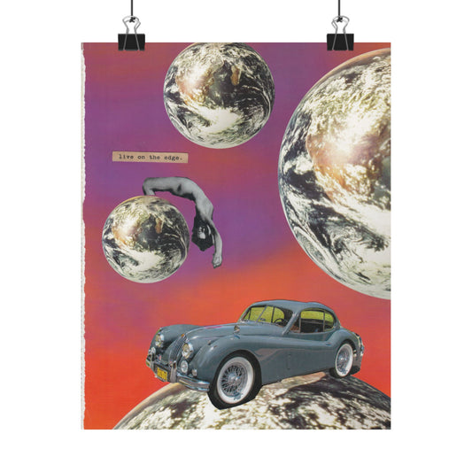 "Live On The Edge" Collage - Matte Art Poster